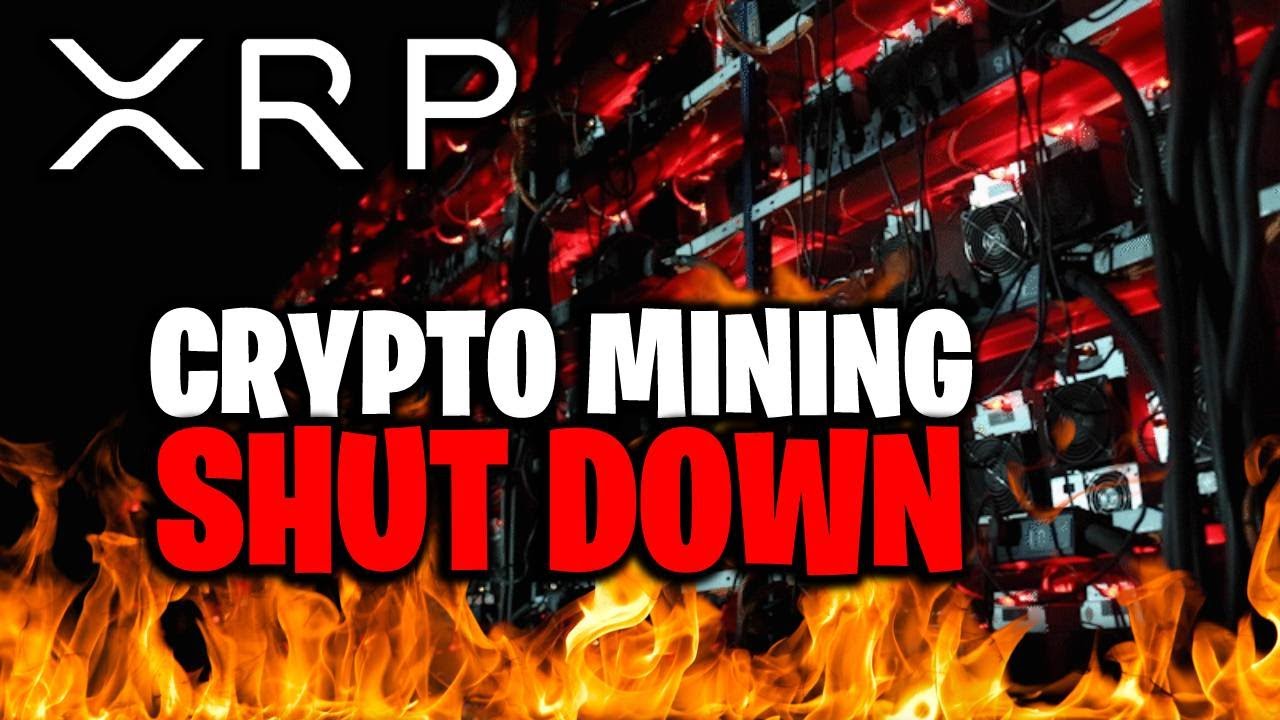 ATTACK ON CRYPTO MINING LEADS TO SHUT DOWN! XRP WILL LEAD ...