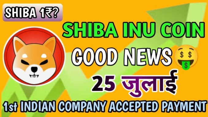 25TH JULY BIG NEWS SHIBA INU COIN PRICE PUMP1st Indian