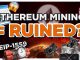 Ethereum Mining is RUINED but why