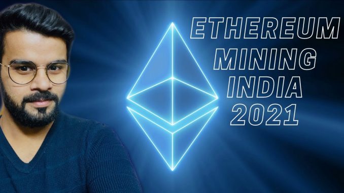 How To Mine Ethereum India 2021 Crypto Mining