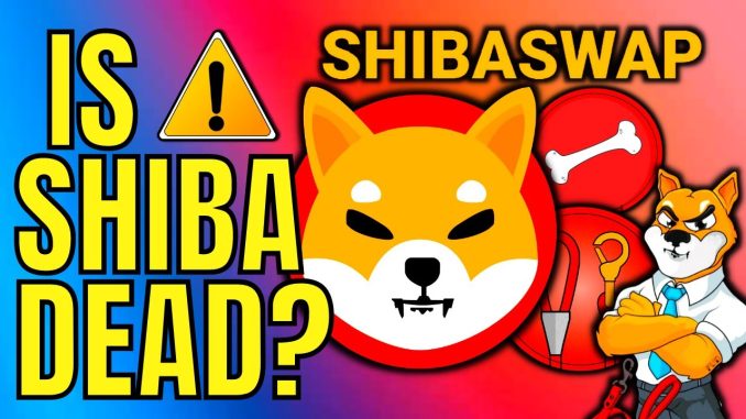 IS SHIBA INU SHIB TOKEN DEAD HUGE SHIBASWAP NEWS IS SHIBA INU SHIB TOKEN DEAD HUGE SHIBASWAP NEWS