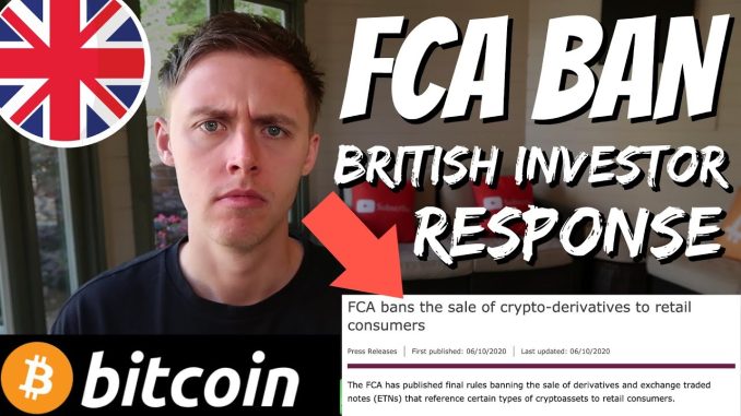 UK Bans Crypto Derivatives British Cryptocurrency Investor Responds