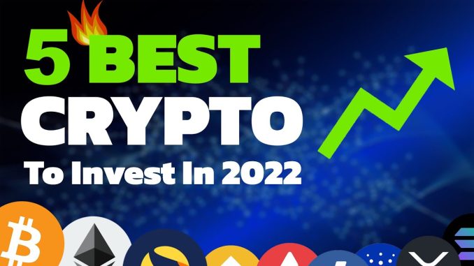 5 Best Cryptocurrency To Invest In 2022 Top Crypto Coins