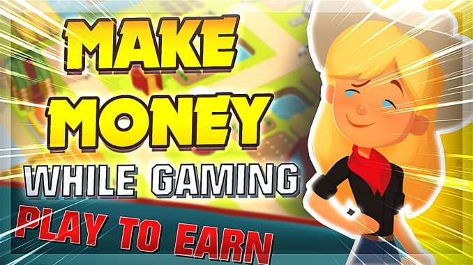 MAKE MONEY WHILE GAMING Play To Earn And BlockChain