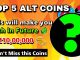 TOP 5 ALT COINS IN CRYPTO MARKETIT WILL MAKE YOU
