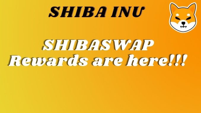 Shiba Inu Shibaswap rewards are here