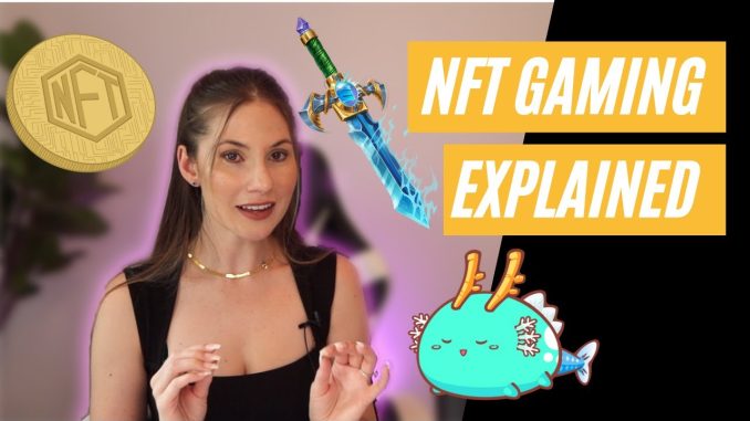 What is NFT Gaming - Crypto and Blockchain Games Explained - Top Play to Earn Games 2021