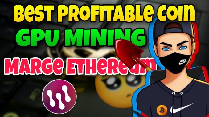 Best way GPU coin Mining After Ethereum marge | God Miner