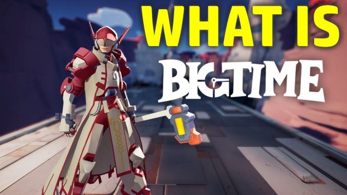 What Is Big Time? - NFT Blockchain Game