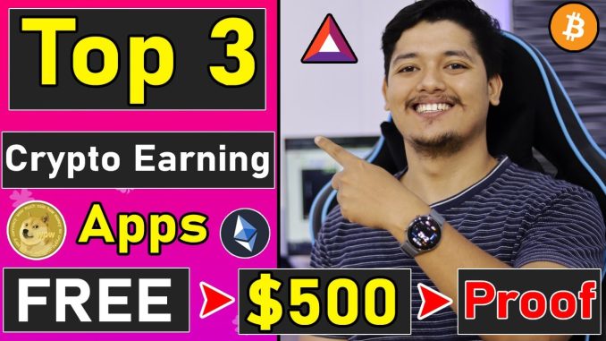 Top 3 Crypto Earning App In 2022 🤑 | Earn $500 Free Bitcoin 🎁 | Best Crypto Earning Apps🔥